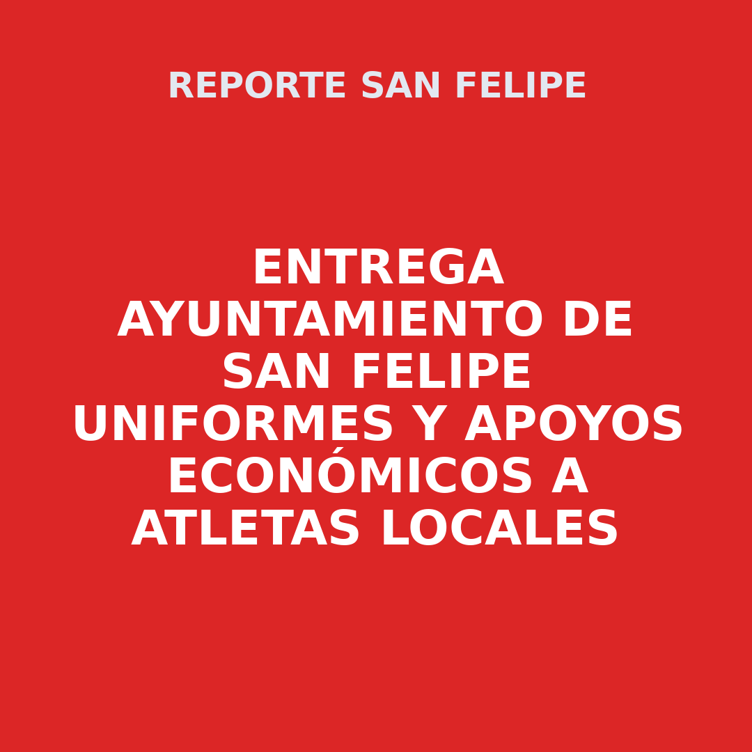 Entrega Ayuntamiento de San Felipe uniformes y apoyos económicos a atletas locales